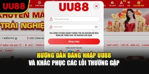 Hướng Dẫn Đăng Nhập UU88 Và Khắc Phục Các Lỗi Thường Gặp